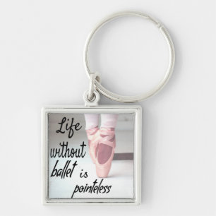 Het leven zonder ballet is pointeless Pink Pointe Sleutelhanger