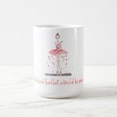 Het leven zonder ballet zou zinloos roze tutu zijn koffiemok (Center)