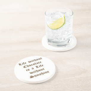 Het leven zonder chocolade is een leven zonder zon zandsteen onderzetter