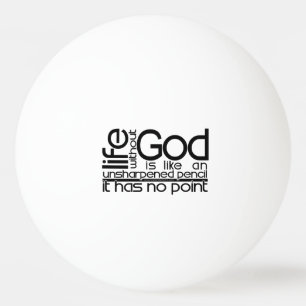 Het leven zonder God... Pingpongballen