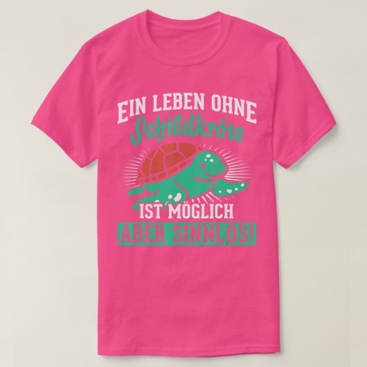 Het leven zonder schildpad is mogelijk, maar pitle t-shirt (Design voorkant)