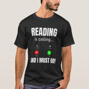Het lezen is een oproep en ik moet gaan. t-shirt