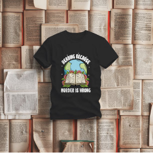Het lezen omdat de Moord verkeerd is T-shirt