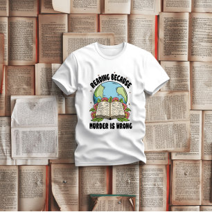 Het lezen omdat de Moord verkeerd is T-shirt
