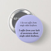 Het lijden van eenzijdige doofheid - Angry doaf Ronde Button 5,7 Cm (Voorkant /achterkant)