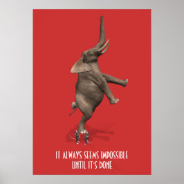 Het lijkt altijd onmogelijk tot het klaar is!! poster