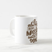 Het lijkt altijd onmogelijk tot het zover is koffiemok (Voorkant links)