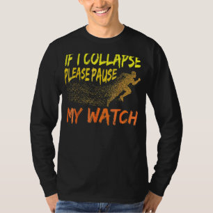 Het lopen Citaat als ik samenvouwt te pauzeren Mij T-shirt