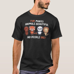 Het maakt dieren mooi en mensen zijn lomp vegeta t-shirt