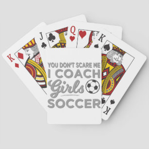 Het maakt me niet uit dat ik coach Girls Soccer be Pokerkaarten