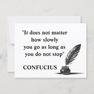 "Het maakt niet uit hoe langzaam je gaat Confucius Briefkaart