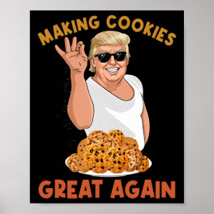 Het maken van Cookie Great Again Grappig Trump Mak Poster