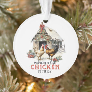"Het maken van een lijst, Chicken it two" Puns Chr Ornament