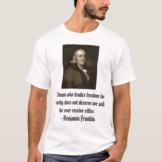 Het man dat de vrijheid van veiligheid verhandelt, t-shirt (Voorkant)