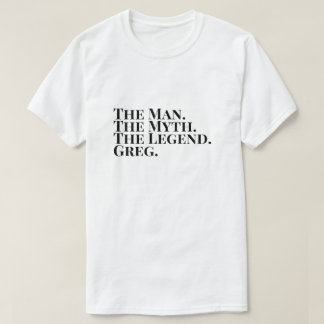 Het Man De mythe De legende Greg T-shirt