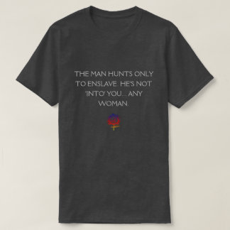 HET MAN JAAGT OM UNISEX TOT SLAAF TE MAKEN T-SHIRT