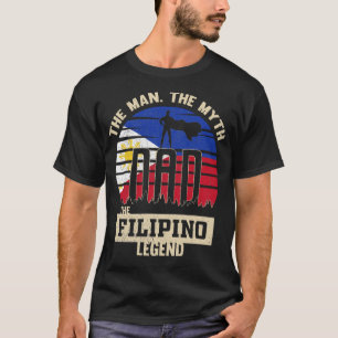 Het Man The Myth The Filipino Legend Dad's T-shirt