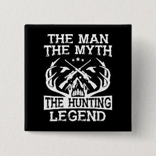 Het Man The Myth the Hunting Legend - Camp Vierkante Button 5,1 Cm