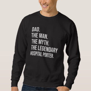 Het Man The Myth The Legendary Hospital Porter Trui