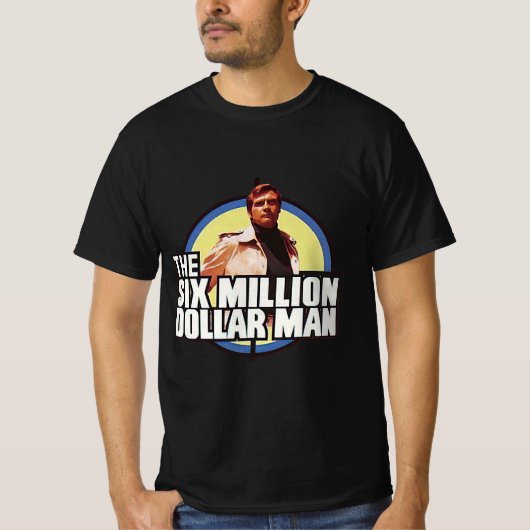 Het man van zes miljoen dollar t-shirt (Voorkant)
