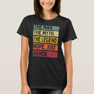 Het Mannen Man De mythe De legende Nope Just Asher T-shirt