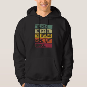 Het Mannen Man De mythe The Legend Nope Just Brock Hoodie