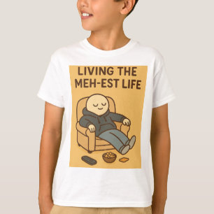 Het meest meh leven leiden t-shirt