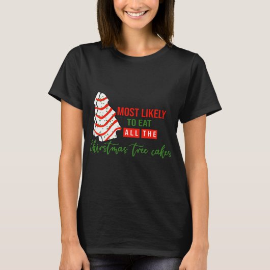 Het meest waarschijnlijk om alle kerstboomkoeken t t-shirt (Voorkant)