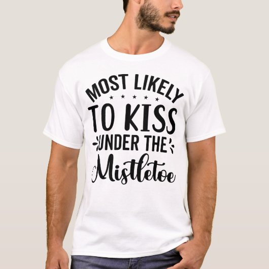Het meest waarschijnlijke aan Kiss onder de Mistle T-shirt (Voorkant)
