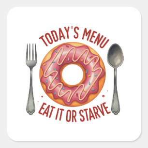 Het menu van vandaag: Eet het of verhonger - Grapp Vierkante Sticker