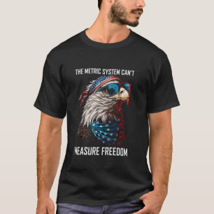 Het metrieke stelsel kan Freedom Eagle USA niet me T-shirt