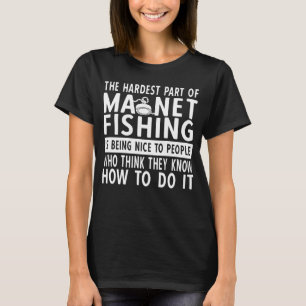 Het moeilijkste van magneetvissen is gemagnetiseer t-shirt