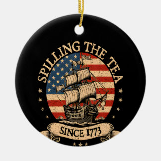 Het morsen van de thee sinds 1773 Grappige Amerika Keramisch Ornament