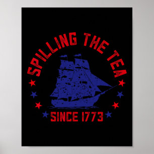 Het morsen van de thee sinds 1773 Vierde juli Grap Poster