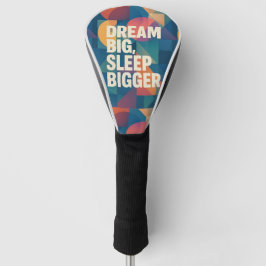 Het motto van de dromer golfheadcover