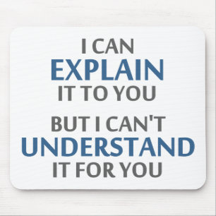 Het Motto van de ingenieur kan het niet voor u beg Muismat