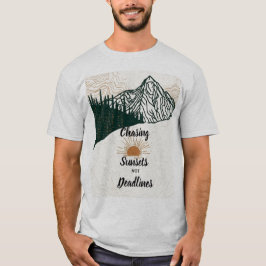 Het najagen van zonsondergangen, niet deadlines Be T-shirt