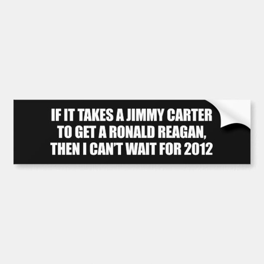 HET NEEMT EEN JIMMCARTER OM EEN REAGAN TE KRIJGEN BUMPERSTICKER (Voorkant)