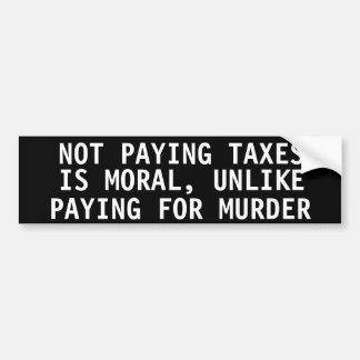 Het niet betalen van belastingen is moreel bumpersticker