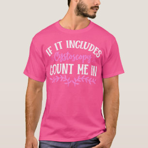 Het omvat cysten tellen me in uroloog arts u t-shirt