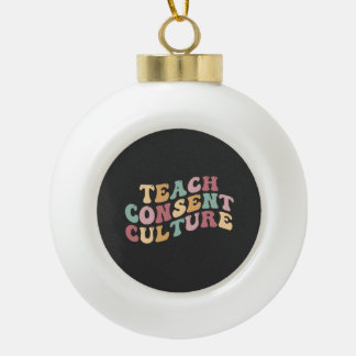 Het onderwijzen van een toestemmingscultuur keramische bal ornament