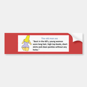 HET OUDE MAN SEZ ... TERUG IN DE 60... BUMPERSTICKER