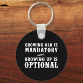 Het ouder worden is verplicht, het opgroeien is fa sleutelhanger (Voorkant)