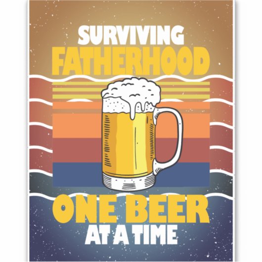Het overleven van vaderschap één bier per keer sticker (Voorkant)