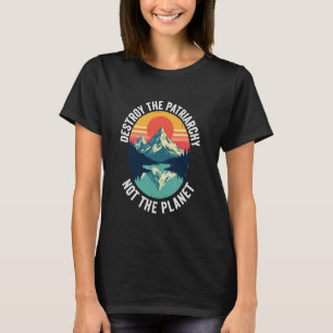 het patriarchaat vernietigen, niet de planeet Femi T-shirt