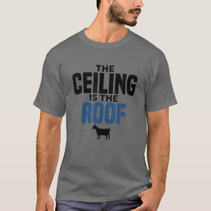Het plafond is het dak van de Basketball Citaat Fu T-shirt