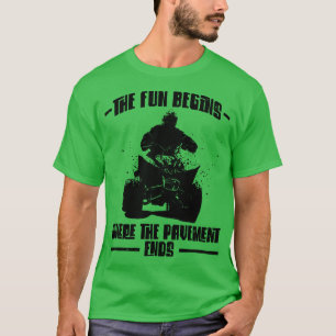 Het plezier begint waar de stoep eindigt Quad Bike T-shirt