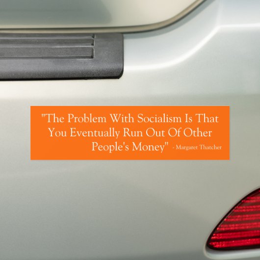 "Het probleem met het socialisme is dat je uiteind Bumpersticker (Op auto)