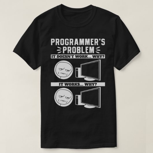 Het probleem van de programmeurs werkt waarom het  t-shirt (Design voorkant)