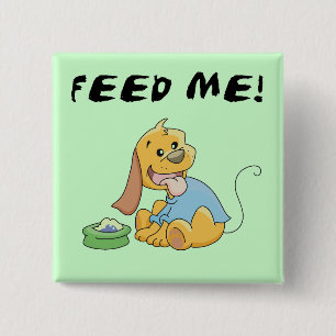 Het puppy voedt me T-shirts en Giften Vierkante Button 5,1 Cm